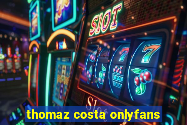 thomaz costa onlyfans